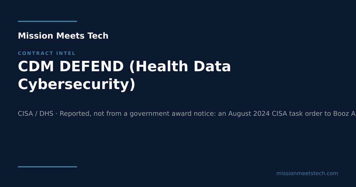 CDM DEFEND (Health Data Cybersecurity) — Contract Tracker — Mission ...