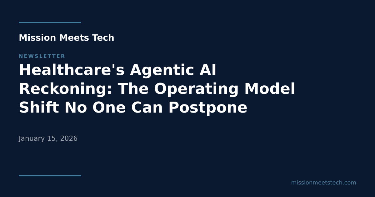 Healthcare's Agentic AI Reckoning: The Operating Model Shift No One Can ...